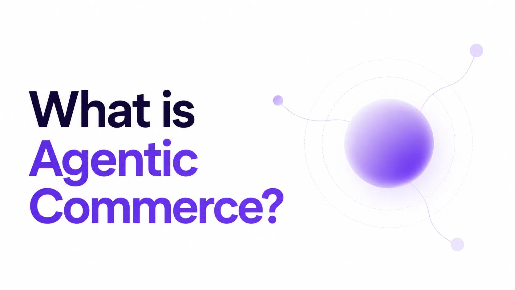 what is agentic commerce
